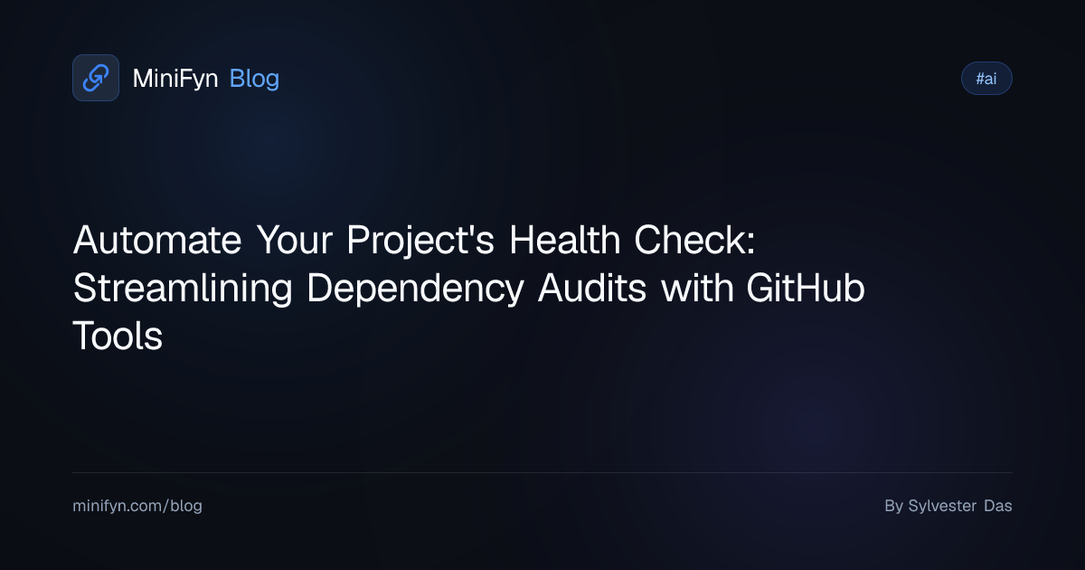 Automate Your Project's Health Check: Streamlining Dependency Audits with GitHub Tools