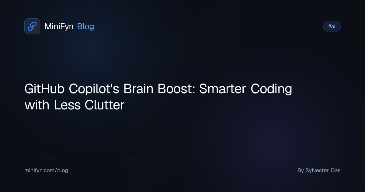 GitHub Copilot's Brain Boost: Smarter Coding with Less Clutter