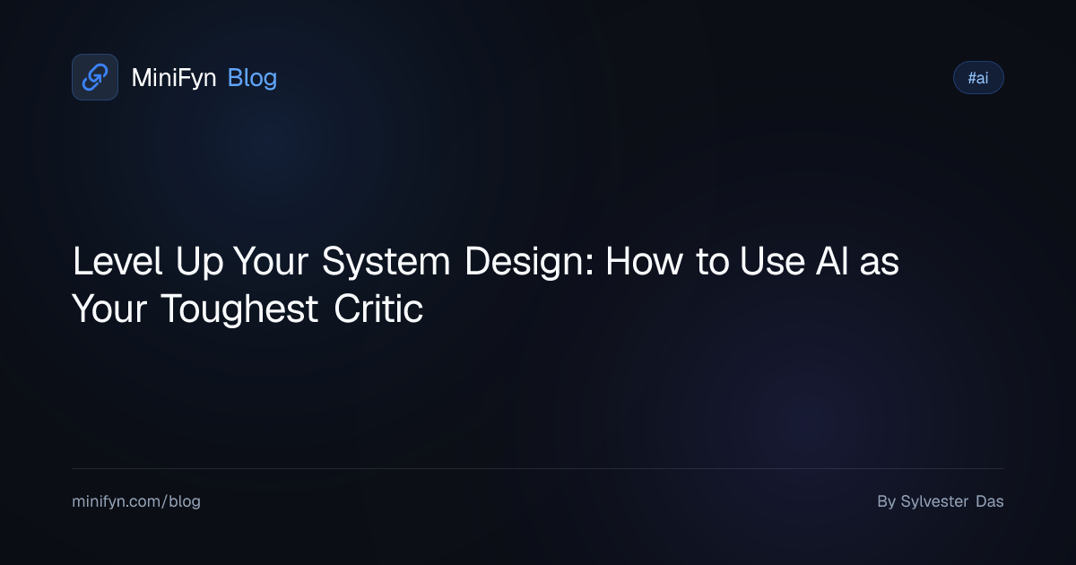 Level Up Your System Design: How to Use AI as Your Toughest Critic