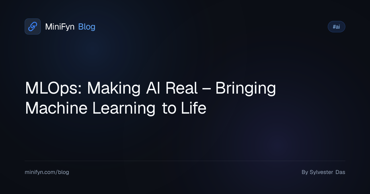 MLOps: Making AI Real – Bringing Machine Learning to Life