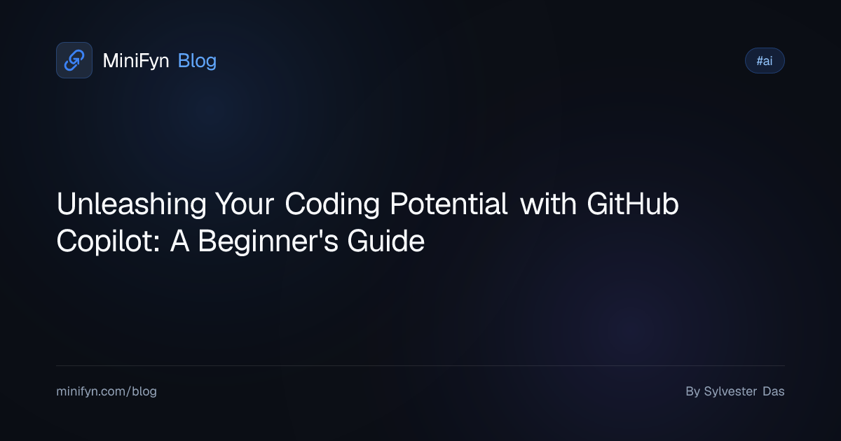 Unleashing Your Coding Potential with GitHub Copilot: A Beginner's Guide
