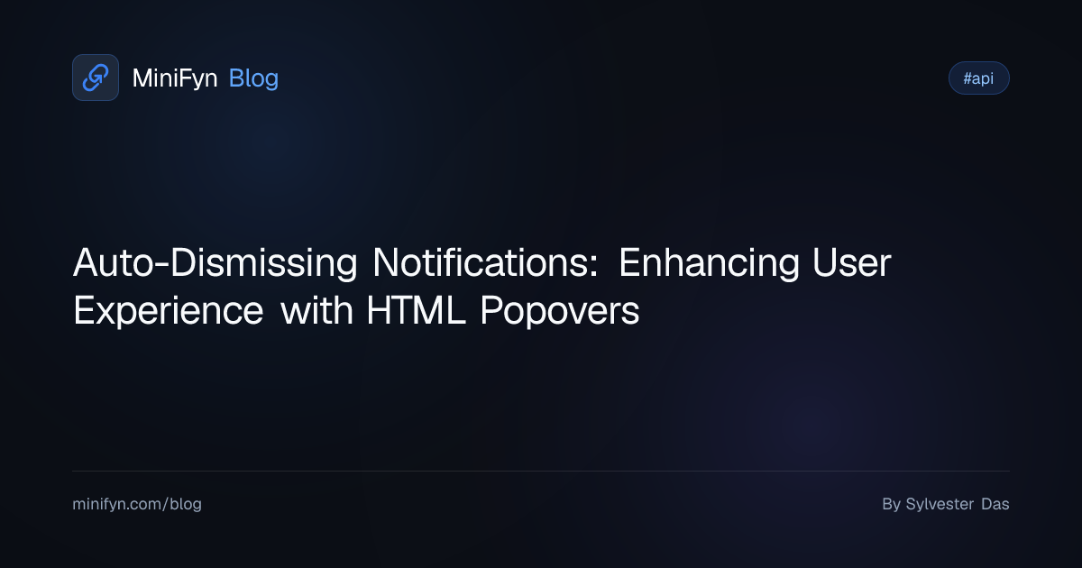 Auto-Dismissing Notifications: Enhancing User Experience with HTML Popovers