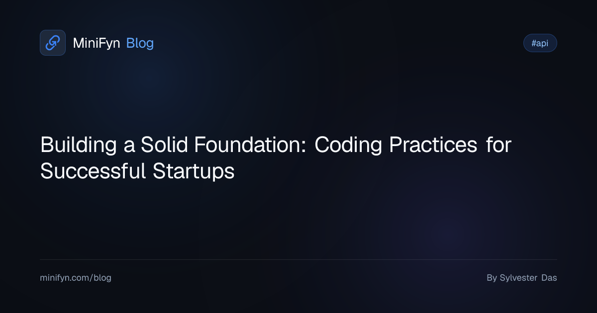 Building a Solid Foundation: Coding Practices for Successful Startups
