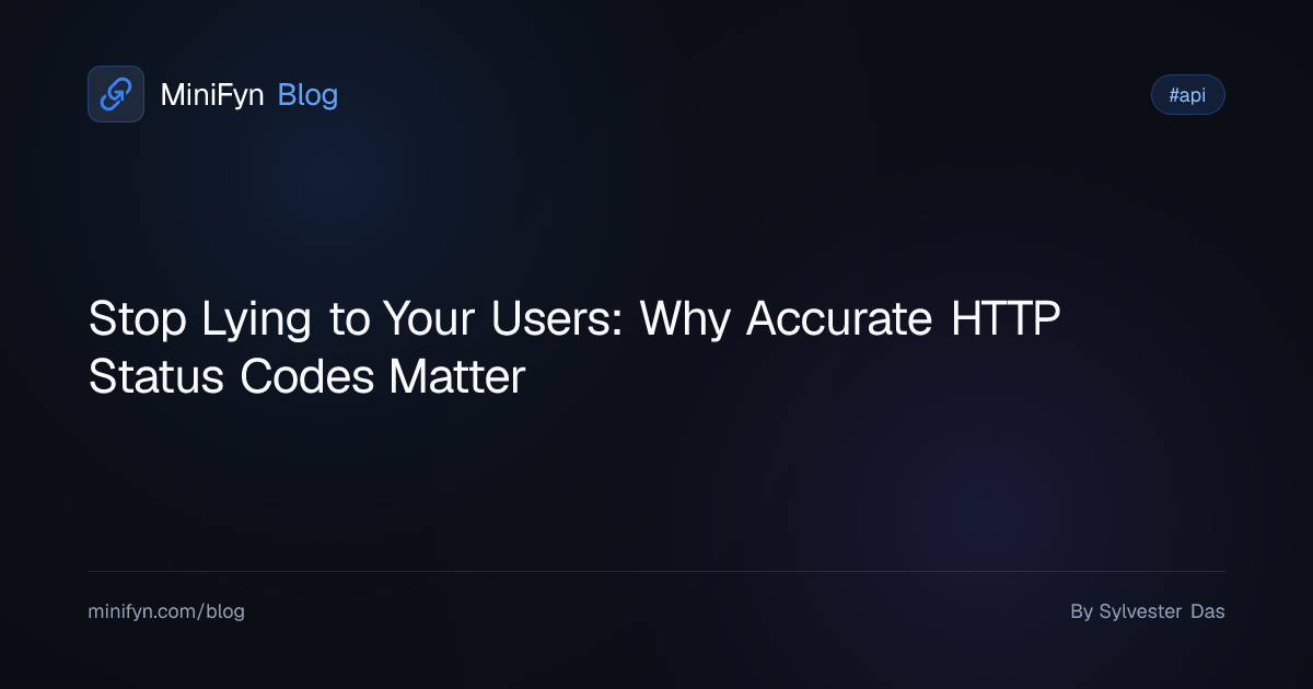 Stop Lying to Your Users: Why Accurate HTTP Status Codes Matter