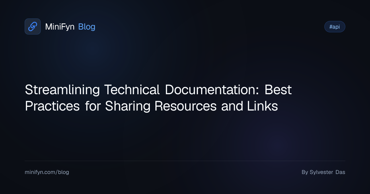 Streamlining Technical Documentation: Best Practices for Sharing Resources and Links