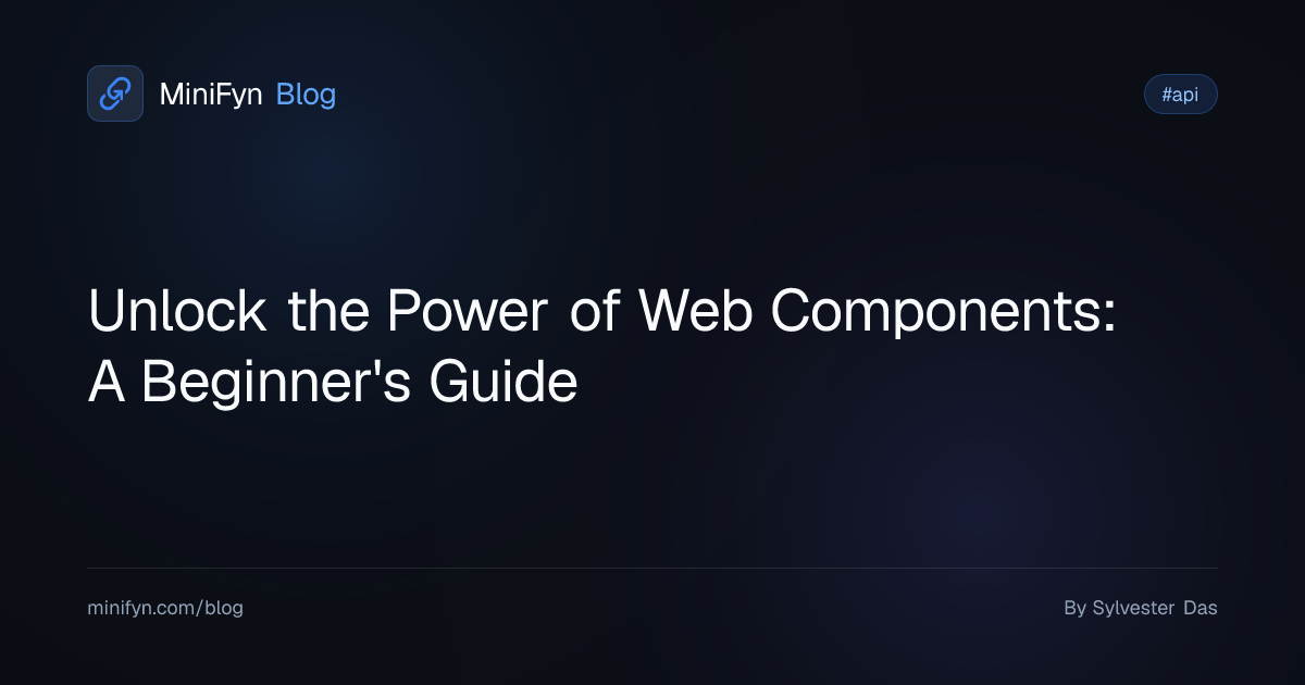 Unlock the Power of Web Components: A Beginner's Guide