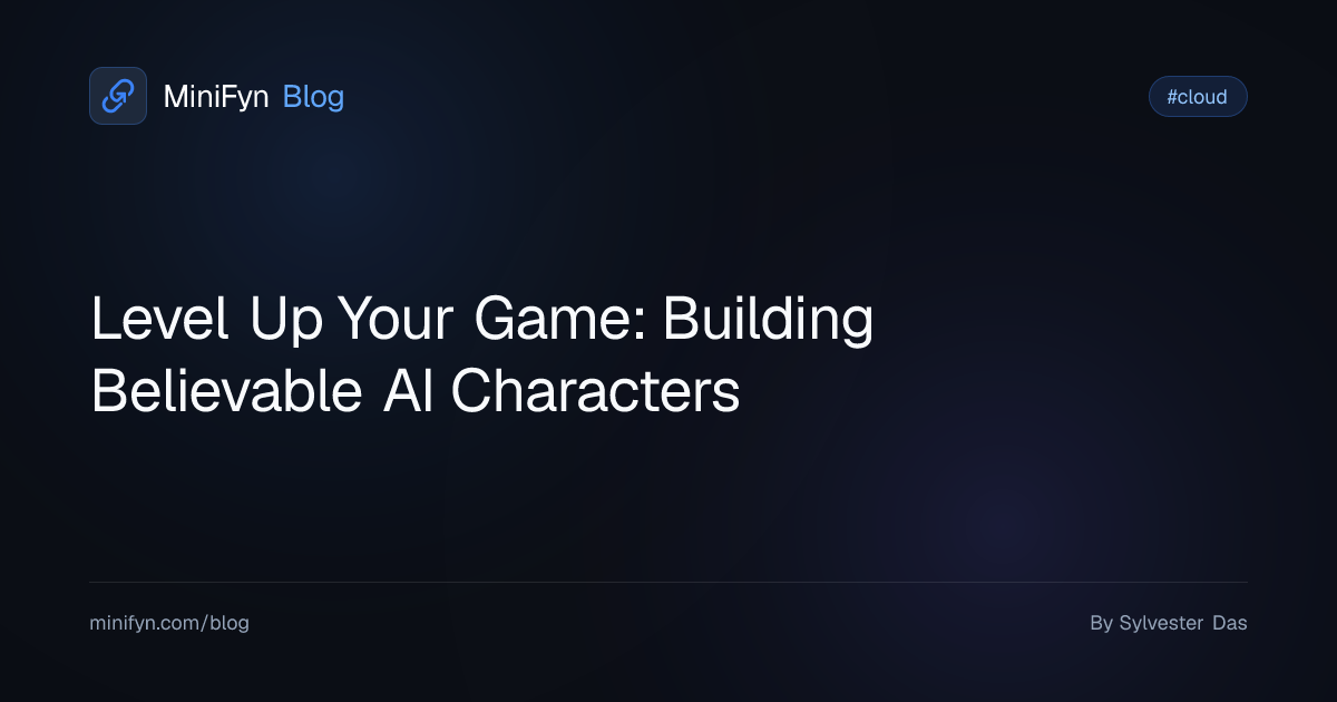 Level Up Your Game: Building Believable AI Characters