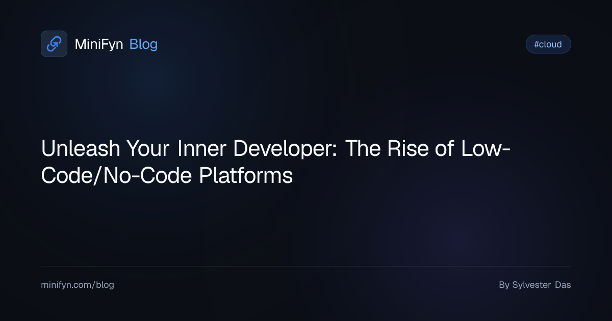 Unleash Your Inner Developer: The Rise of Low-Code/No-Code Platforms