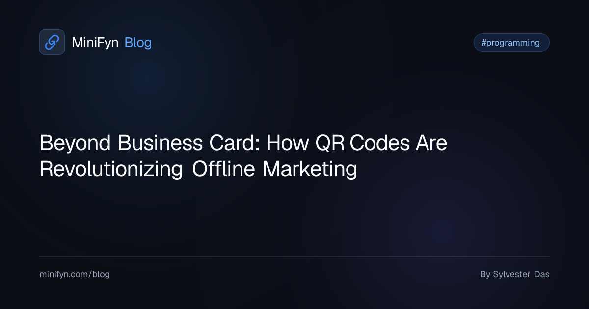 Beyond Business Card: How QR Codes Are Revolutionizing Offline Marketing
