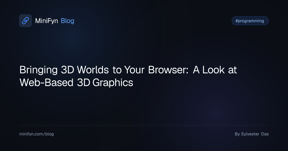 Bringing 3D Worlds to Your Browser: A Look at Web-Based 3D Graphics