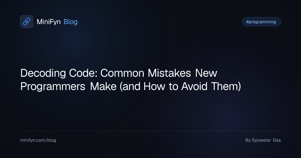 Decoding Code: Common Mistakes New Programmers Make (and How to Avoid Them)