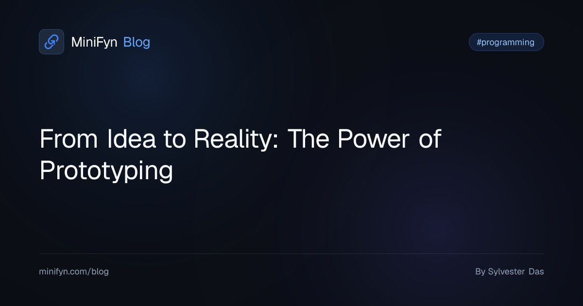 From Idea to Reality: The Power of Prototyping