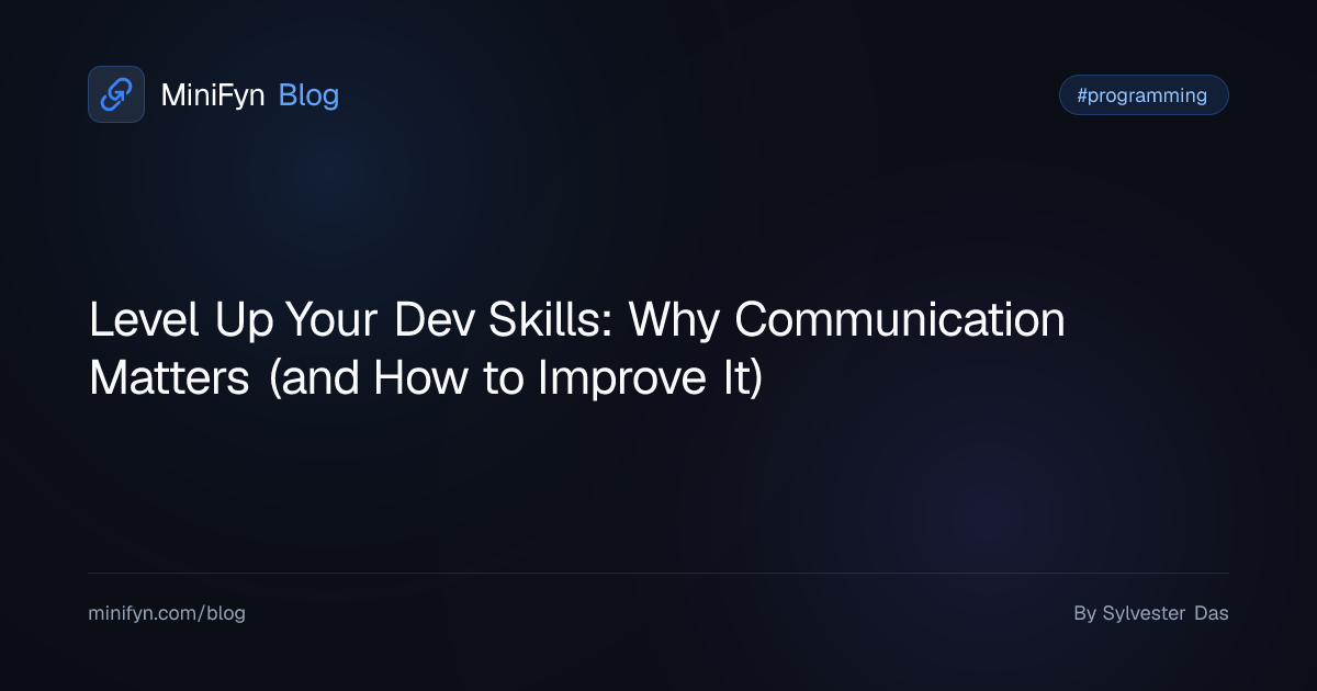 Level Up Your Dev Skills: Why Communication Matters (and How to Improve It)