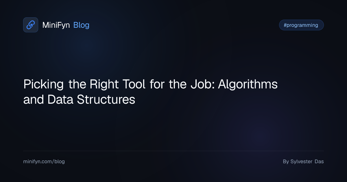 Picking the Right Tool for the Job: Algorithms and Data Structures