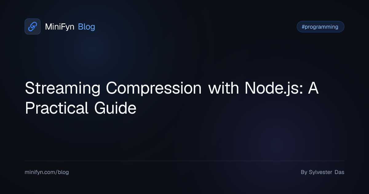 Streaming Compression with Node.js: A Practical Guide