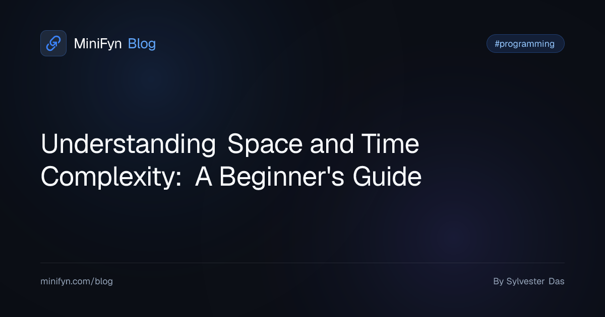 Understanding Space and Time Complexity: A Beginner's Guide