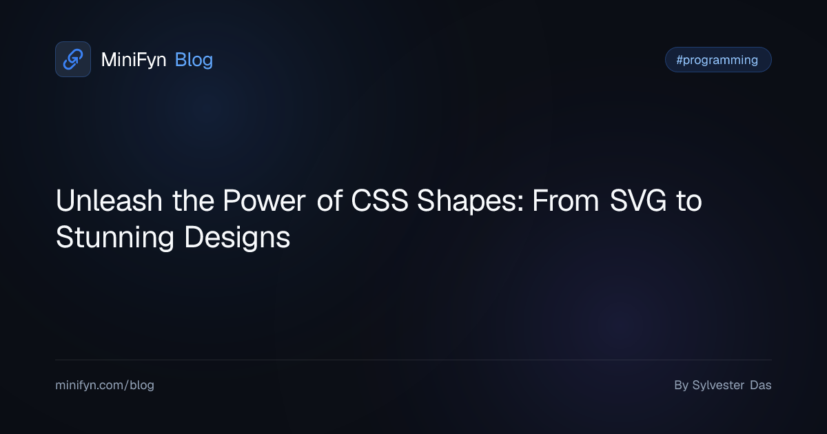 Unleash the Power of CSS Shapes: From SVG to Stunning Designs