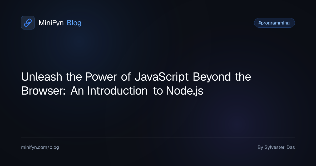 Unleash the Power of JavaScript Beyond the Browser: An Introduction to Node.js
